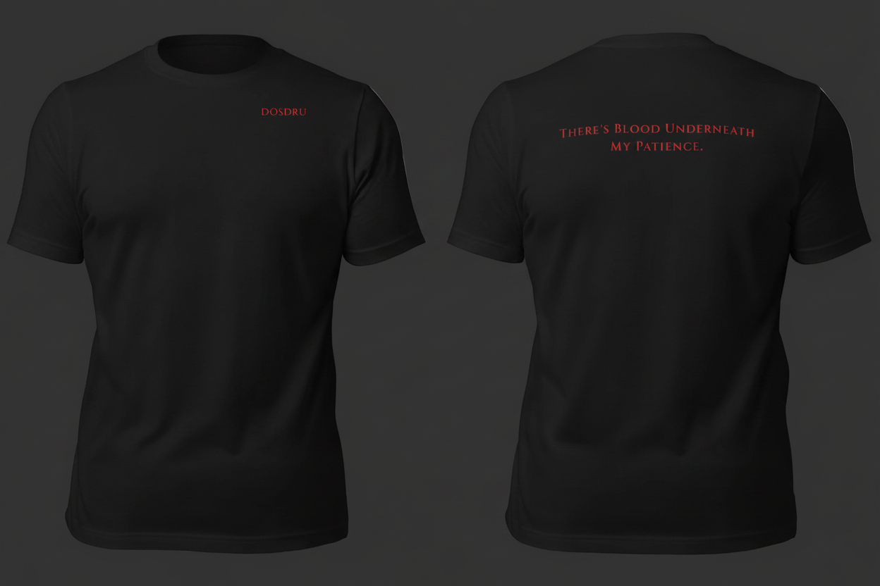 There's Blood Underneath My Patience t-shirt front and back side by side — Dosdru"
